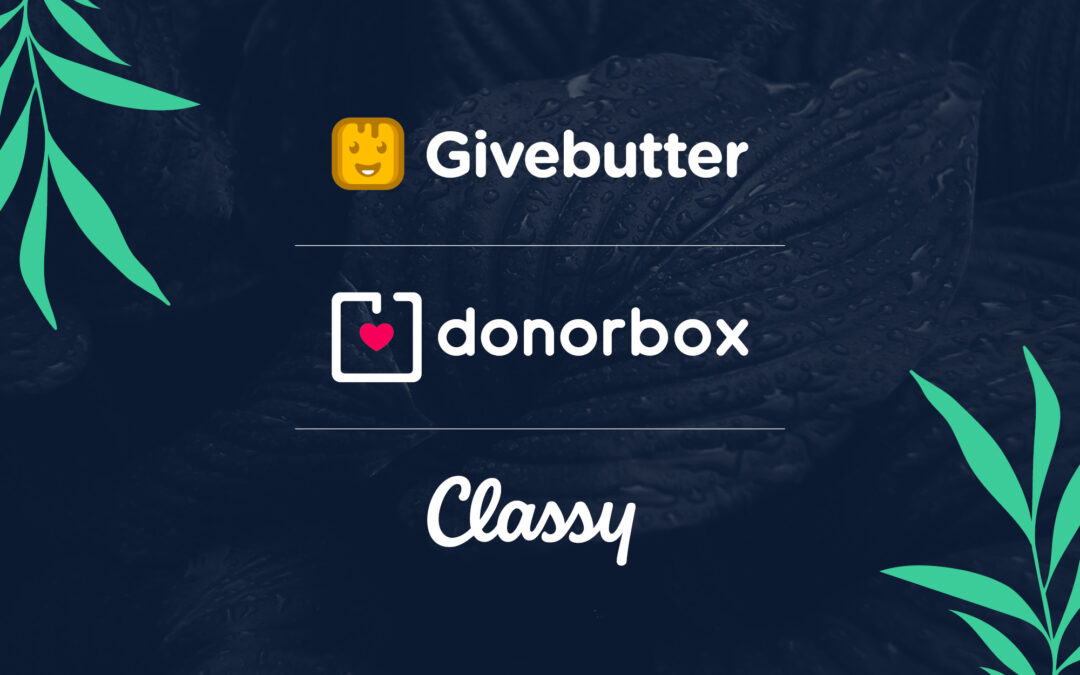 Choosing the Right Fundraising Platform: Givebutter, Donorbox, and Classy Compared